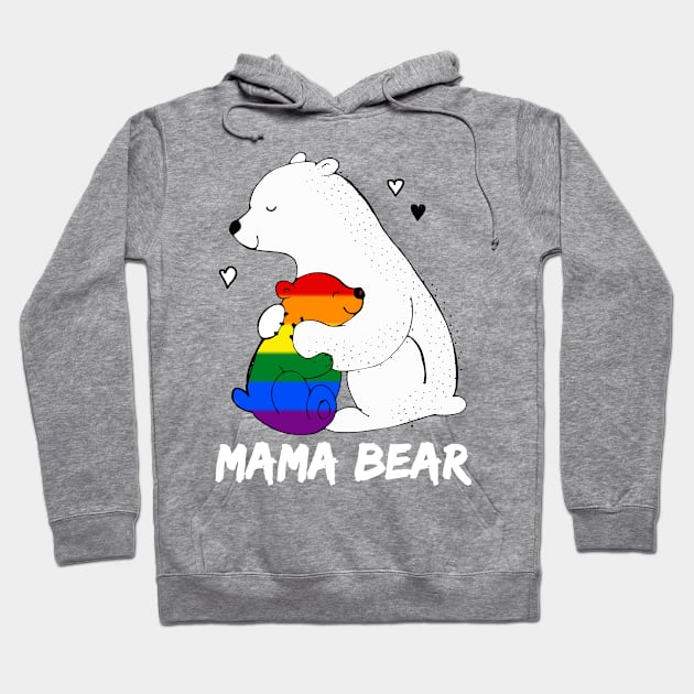 Mama Bear LGBT Pride Funny Mom Mothers Day Gift Hoodie by Comba